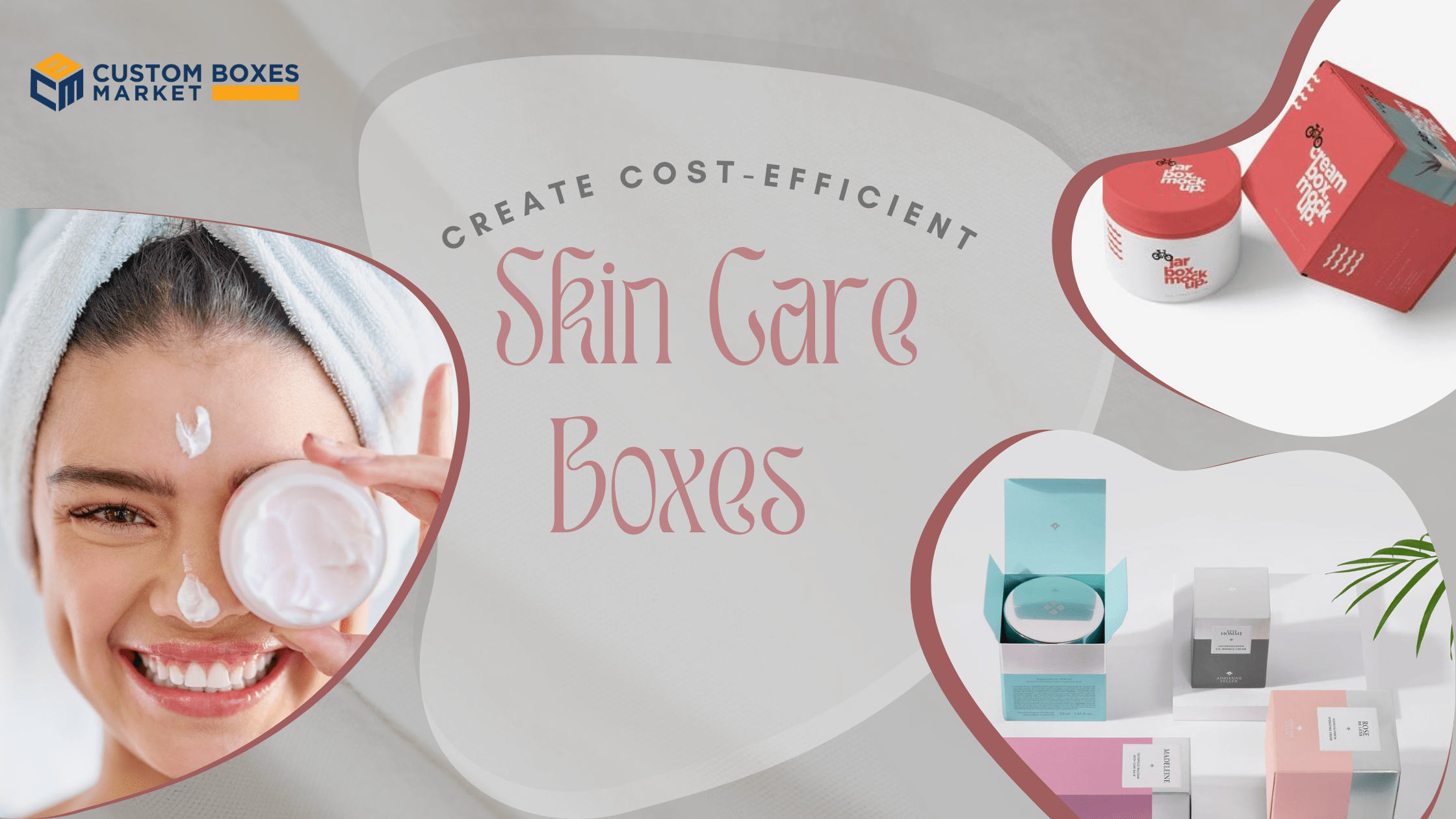 How To Create Cost-Efficient Custom Skin Care Packaging Boxes