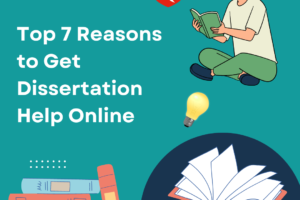 Top 7 Reasons to Get Dissertation Help Online