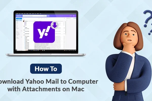 How to Download Yahoo Mail to Computer with Attachments on Mac