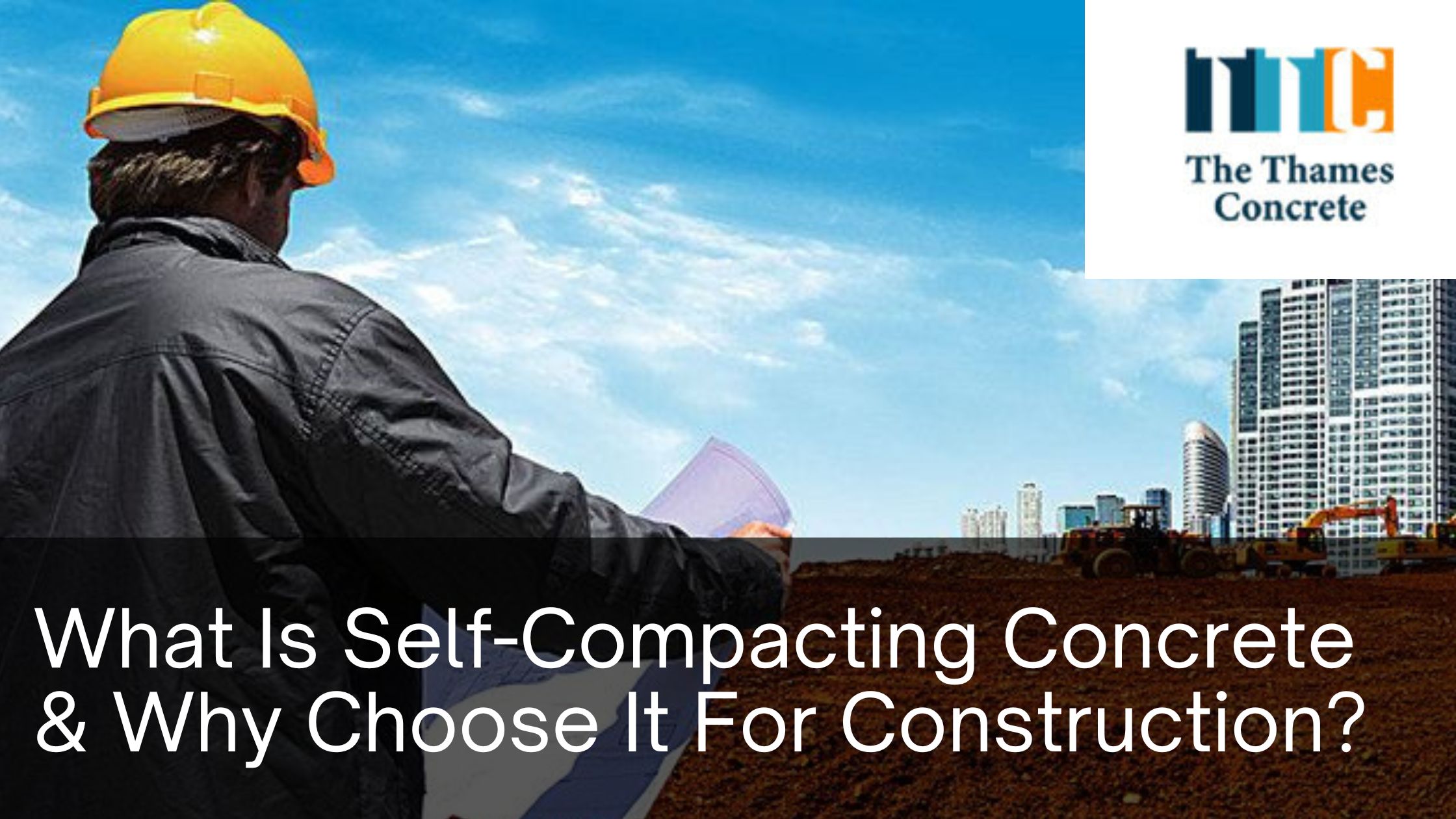 What Is Self-Compacting Concrete and Why Choose It For Construction?