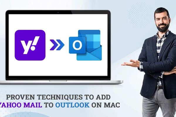 Proven Techniques to Add Yahoo Mail to Outlook on Mac