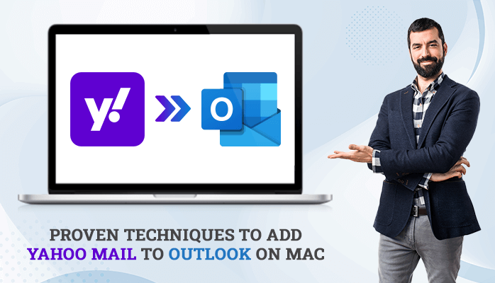 Proven Techniques to Add Yahoo Mail to Outlook on Mac