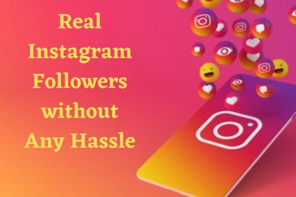 Get Some Real Instagram Followers without any hassle