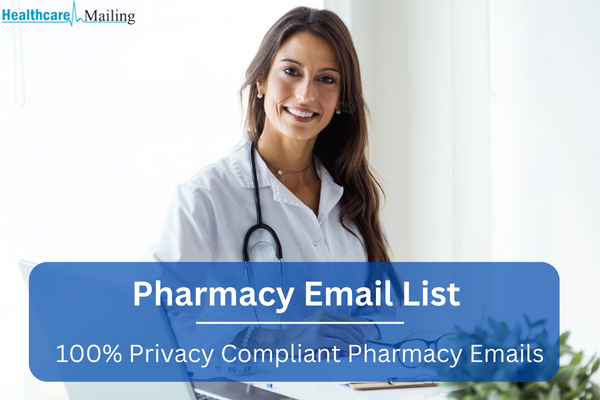 Maximizing Your Reach in the Healthcare Industry with a Pharmacy Email List