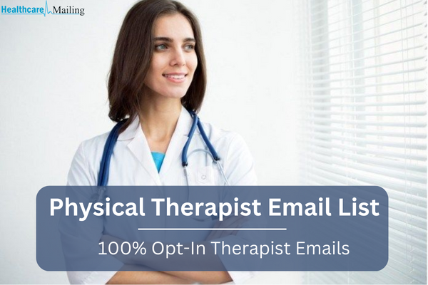 Physical Therapist Email List: The Ultimate Solution for Physical Therapist Marketing